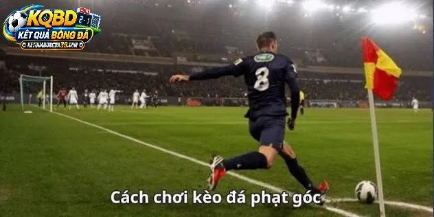 Kèo Phạt Góc Trong Kết Quả Bóng Đá Là Gì?